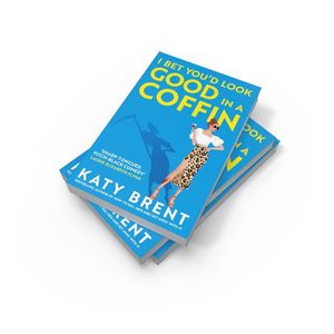Apostaría que lucirías genial en una urna funeraria de Katy Brent - Ficción de comedia oscura, 384 páginas, libro de bolsillo, éxito de ventas para adultos - Product Image 1
