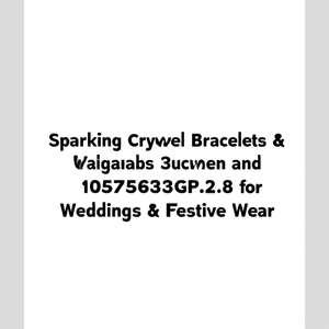 Sparkling Crystal Bracelets & <b>Bangles</b> <b>Set</b> 10575633GR_2.8 for Weddings & Festive Wear - Product Image 2