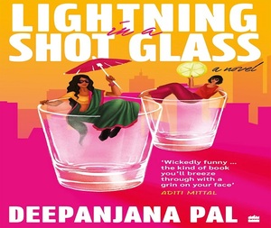 Relámpago en un vaso de chupito de DEEPANJANA PAL, libro de bolsillo, ficción contemporánea, ficción femenina, romance, ficción literaria, relaciones - Product Image 1