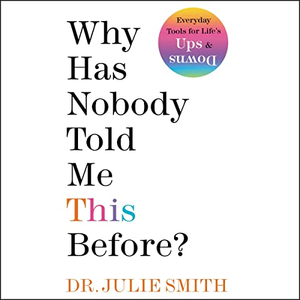 Why Has Nobody Told <strong>Me</strong> This <strong>Before</strong>? by Author Dr Julie Smith Paperback Custom Softcover <strong>Book</strong> Printing - Product Image 3
