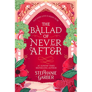 La Ballade de Never After (Couverture Rouge) par l'auteur Stephanie Garber, impression de livre broché personnalisé à couverture souple - Product Image 1