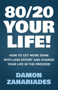 80/20 Your Life! by Damon Zahariades paperback <b>book</b> bestselling for adult - Product Image 2