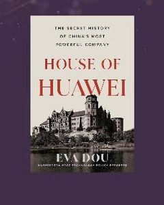 House of Huawei by Eva Dou hardcover Wholesale Business Case <b>Study</b> <b>Books</b> Supplier - Product Image 2