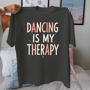 T-shirt décontracté coupe confortable pour femmes 'Dancing Is My Therapy' 100% pur coton imprimé - Product Image 2
