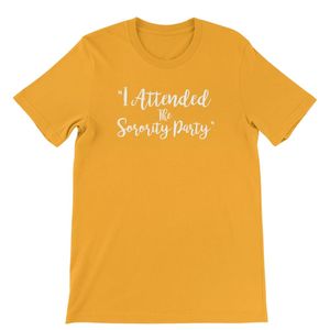 Sigma Gamma Rho Gold <b>White</b> I Attended The Sorority Party <b>Women</b> T <b>Shirt</b> <b>Short</b> <b>Sleeve</b> Graphic Tee Casual Fashion Streetwear - Product Image 1