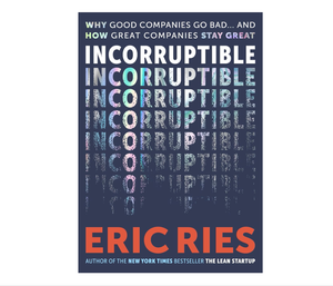 Incorruptible — Un guide puissant sur les raisons pour lesquelles les entreprises échouent, la défaillance de l'éthique et ce qui permet aux grandes entreprises de perdurer (Vente en gros) - Product Image 1