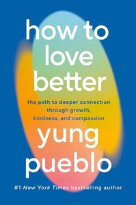 Cómo Amar Mejor de Yung Pueblo, Libro en Inglés de Tapa Blanda, Suministro al por Mayor en EE. UU. - Product Image 3