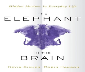 The Elephant in the Brain by Kevin Simler paperback <b>book</b> bestselling for adult - Product Image 1
