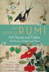 <b>The</b> Book of Rumi: 105 Stories and Fables that <b>Illumine</b>, Delight, and Inform (PB) (Wholesale Supply ) - Product Image 1