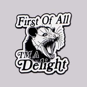 "First of All I'm a Delight" Épinglette en émail Opossum pour sacs à dos, broches pour femmes, accessoires de mode, bijoux, cadeau - Product Image 1