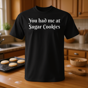 T-shirt You Had Me At Sugar Cookies nera unisex per adulti, taglia media, girocollo, manica corta, promozionale - Product Image 3