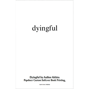 Dyingful par l'auteur Akhira, impression de livre à couverture souple personnalisée - Product Image 2