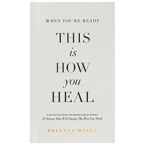 When <b>You</b>'re Ready, <b>This</b> <b>Is</b> <b>How</b> <b>You</b> <b>Heal</b> by Author Brianna Wiest Paperback Custom Softcover Book Printing - Product Image 2
