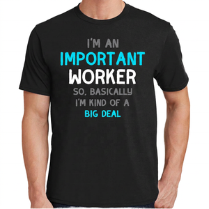 T-shirt décontracté à manches courtes pour homme, coupe régulière, col rond, en jersey imprimé, avec le message « I'm An Important Worker So Basically I'm Kind Of A Big Deal » - Product Image 4