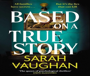 หนังสือเรื่อง "Based on a True Story" โดย ซาราห์ เวน ฉบับปกอ่อน แนวสืบสวนสอบสวน นิยายทั่วไป หนังสือขายดีสำหรับผู้ใหญ่ - Product Image 3