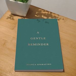 A Gentle Reminder Paperback <b>Book</b> By Bianca Sparacino Emotional Healing & Mindfulness Self Healing <b>Book</b> - Product Image 5