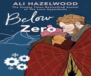 Below Zero de Ali Hazelwood, libro de historia de amor moderna en inglés, edición en papel. - Product Image 3