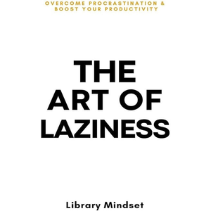 The Art of Laziness by Author Library Mindset <b>Paperback</b> Custom Softcover <b>Book</b> Printing - Product Image 1
