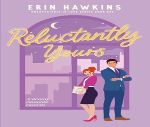 หนังสือเรื่อง "Reluctantly Yours" โดยเอริน ฮอว์กินส์ ฉบับปกอ่อน หนังสือขายดี นิยายสำหรับผู้ใหญ่ แนวโรแมนติก - Product Image 2