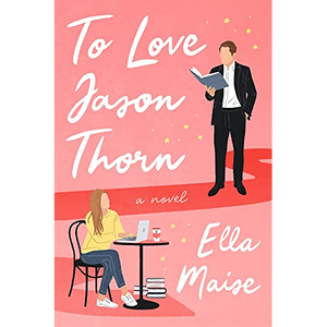 To Love Jason Thorn de la autora Ella Maise, libro de bolsillo con tapa blanda personalizada, impresión de libros. - Product Image 1
