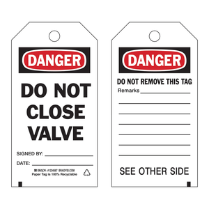 Brady DANGER Do Not <b>Close</b> Valve Write-On Accident Prevention Tag Flexible Folding PVC Maintenance Safety <b>Sign</b> - Product Image 1