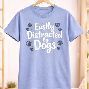 Custom Dog Lover T Shirt Easily Distracted by Dogs Graphic Tee Unisex Cotton Casual Short Sleeve OEM Wholesale - Product Image 1