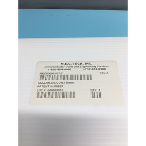 M.E.C. TECH MEC50006-587-7 COLLAR, SILICON, 150MM - Équipements et pièces semi-conducteurs de confiance à l'échelle mondiale chez - Product Image 6