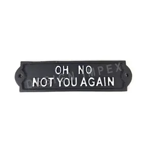 OH NO NOT YOU AGAIN CAST IRON WALL PLAQUE
